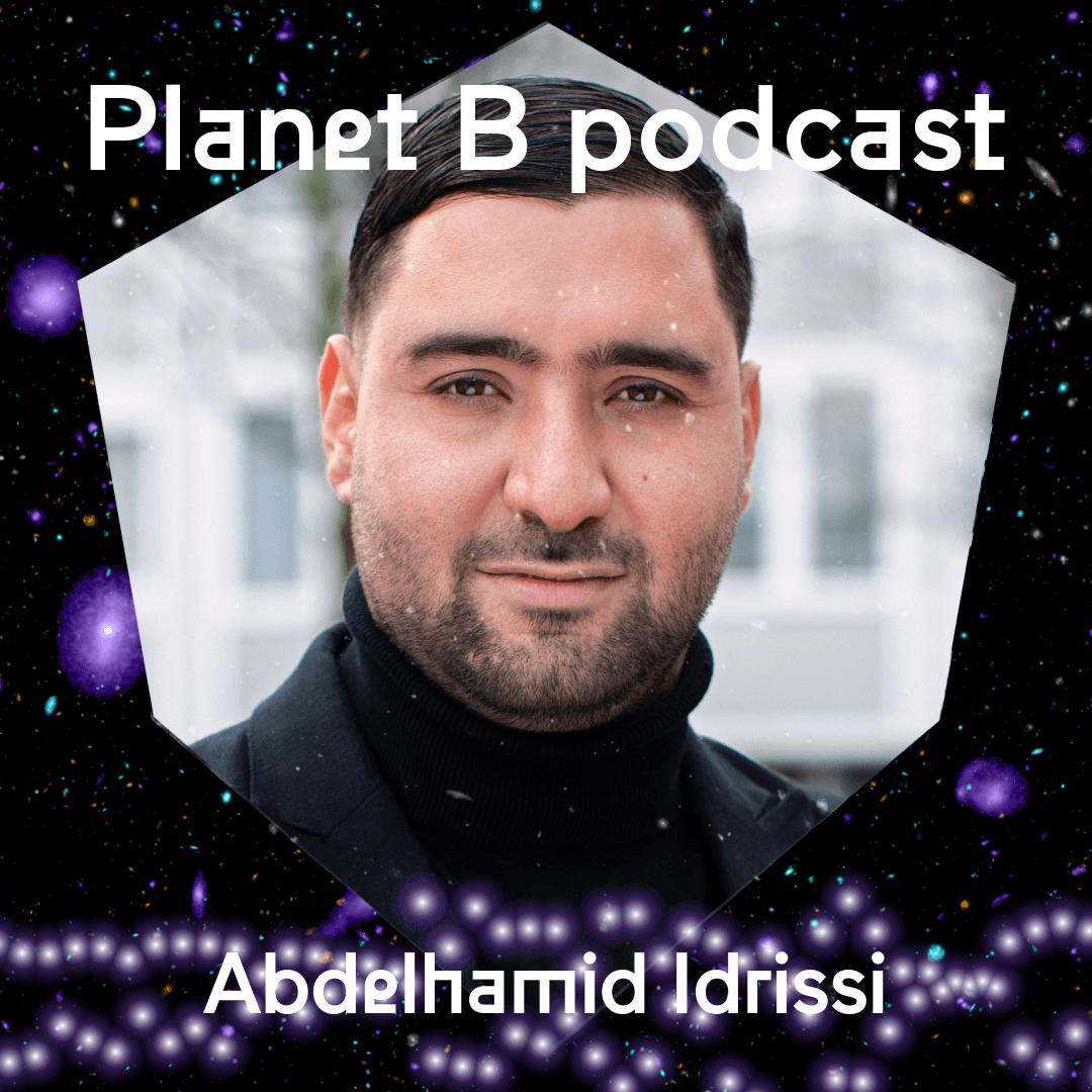 Abdelhamid Idrissi - Planet B podcast instasq